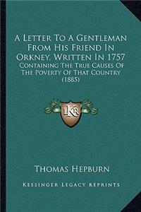 A Letter To A Gentleman From His Friend In Orkney, Written In 1757