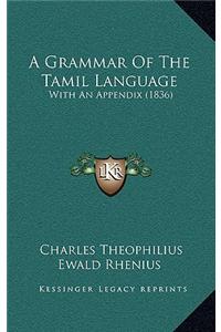 A Grammar of the Tamil Language