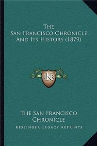 The San Francisco Chronicle And Its History (1879)