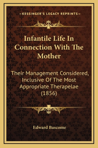 Infantile Life in Connection with the Mother