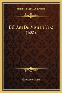 Dell Arte Del Misvrare V1-2 (1682)