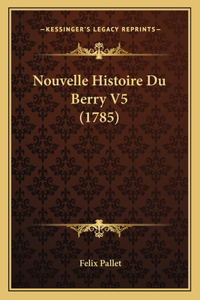 Nouvelle Histoire Du Berry V5 (1785)