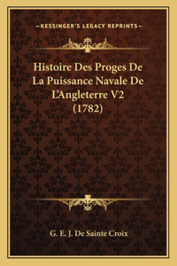 Histoire Des Proges De La Puissance Navale De L'Angleterre V2 (1782)