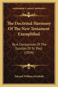 Doctrinal Harmony Of The New Testament Exemplified