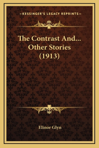 The Contrast And... Other Stories (1913)