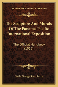 Sculpture And Murals Of The Panama-Pacific International Exposition