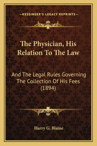 The Physician, His Relation To The Law