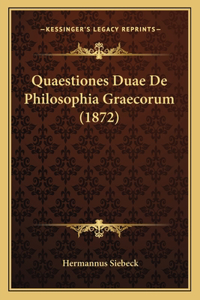 Quaestiones Duae De Philosophia Graecorum (1872)