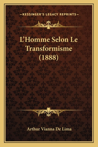 L'Homme Selon Le Transformisme (1888)