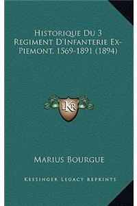 Historique Du 3 Regiment D'Infanterie Ex-Piemont, 1569-1891 (1894)