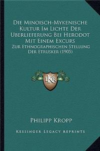 Minoisch-Mykenische Kultur Im Lichte Der Uberlieferung Bei Herodot Mit Einem Excurs
