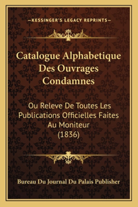 Catalogue Alphabetique Des Ouvrages Condamnes