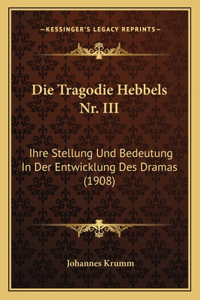 Tragodie Hebbels Nr. III