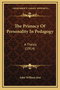 The Primacy Of Personality In Pedagogy