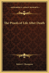 The Proofs of Life After Death