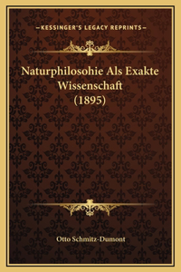 Naturphilosohie Als Exakte Wissenschaft (1895)