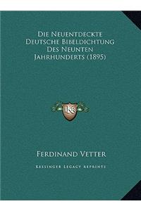 Die Neuentdeckte Deutsche Bibeldichtung Des Neunten Jahrhunderts (1895)