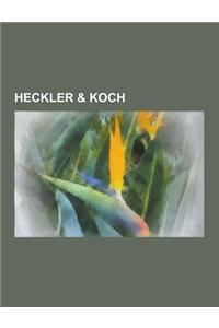 Heckler & Koch: Hk Mp5, Hk G36, Hk Xm29, Hk P7, Rollenverschlusswaffen Von Heckler & Koch, Hk Usp, Hk Xm8, Hk G11, Hk416, Hk Mp7, Hk69