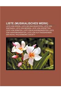 Liste (Musikalisches Werk): Liste Von Opern, Liste Der Bachkantaten, Liste Von Sinfonien, Liste Von Messen, Liste Von Operetten