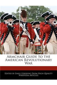 Armchair Guide to the American Revolutionary War