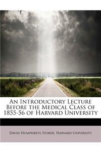 An Introductory Lecture Before the Medical Class of 1855-56 of Harvard University