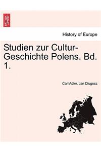 Studien Zur Cultur-Geschichte Polens. Bd. 1.
