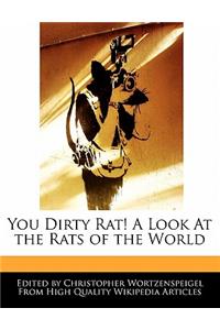 You Dirty Rat! a Look at the Rats of the World