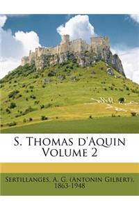 S. Thomas d'Aquin Volume 2