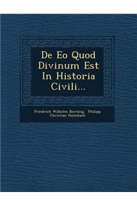 De Eo Quod Divinum Est In Historia Civili...