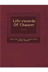 Life-records Of Chaucer ......