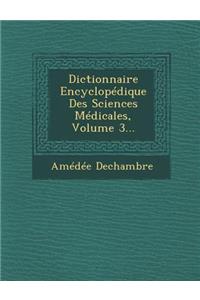 Dictionnaire Encyclopédique Des Sciences Médicales, Volume 3...