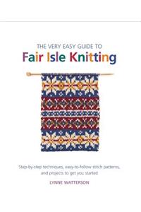 Very Easy Guide to Fair Isle Knitting