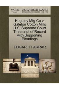 Huguley Mfg Co V. Galeton Cotton Mills U.S. Supreme Court Transcript of Record with Supporting Pleadings
