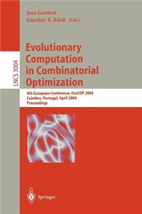 Evolutionary Computation in Combinatorial Optimization: 4th European Conference, Evocop 2004, Coimbra Portugal, April 5-7, 2004 Proceedings