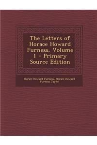 Letters of Horace Howard Furness, Volume 1