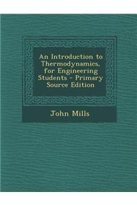 Introduction to Thermodynamics, for Engineering Students