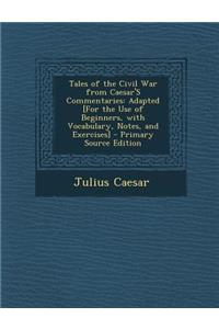 Tales of the Civil War from Caesar's Commentaries