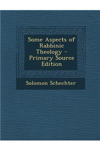Some Aspects of Rabbinic Theology
