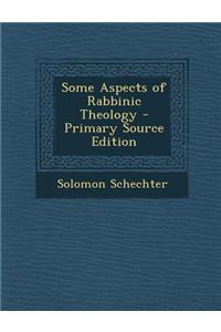 Some Aspects of Rabbinic Theology