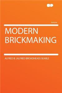 Modern Brickmaking