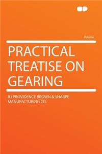 Practical Treatise on Gearing