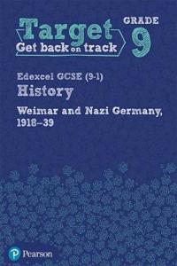 Target Grade 9 ( Edexcel GCSE (9-1) History Weimar and Nazi Germany, 1918-1939 Intervention Workbook