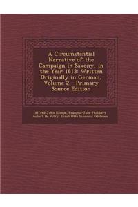 A Circumstantial Narrative of the Campaign in Saxony, in the Year 1813
