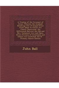 A Treatise of the Covenant of Grace