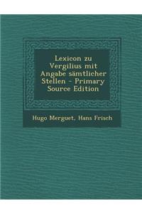 Lexicon Zu Vergilius Mit Angabe Samtlicher Stellen