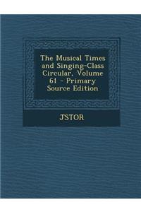 The Musical Times and Singing-Class Circular, Volume 61 - Primary Source Edition