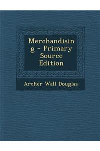 Merchandising - Primary Source Edition