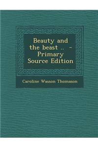 Beauty and the Beast ..