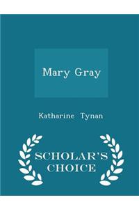 Mary Gray - Scholar's Choice Edition