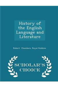 History of the English Language and Literature - Scholar's Choice Edition